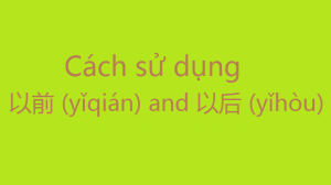 Hình ảnh Cách sử dụng 以前 (yǐqián) and 以后 (yǐhòu)