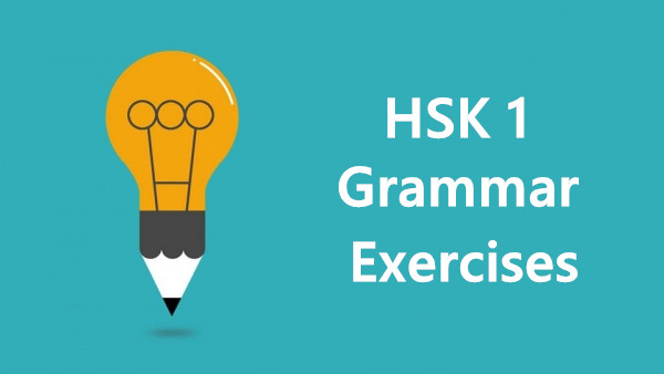 Bài tập ngữ pháp HSK 1 có đáp án cho người mới bắt đầu