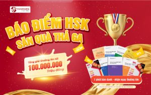 Báo điểm HSK nhận quà