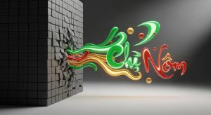 Nguồn gốc chữ nôm và hành trình sáng tạo chữ viết của người Việt