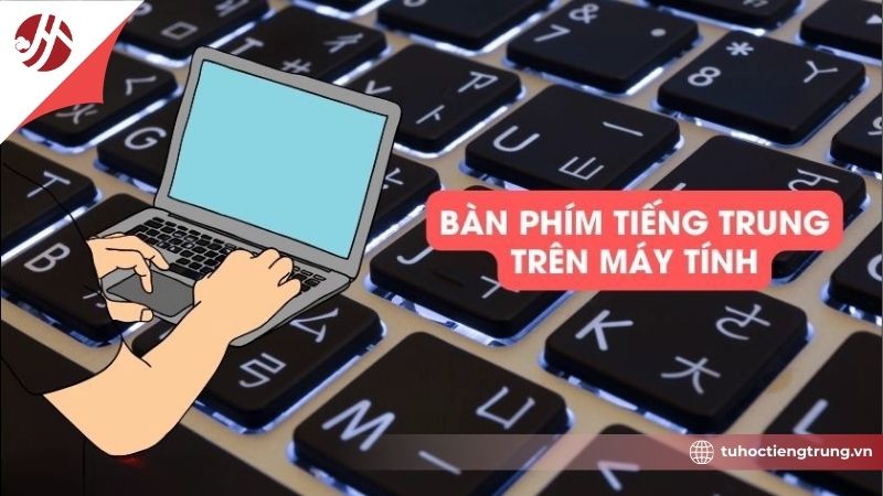 aviet-tieng-trung-tren-may-tinh