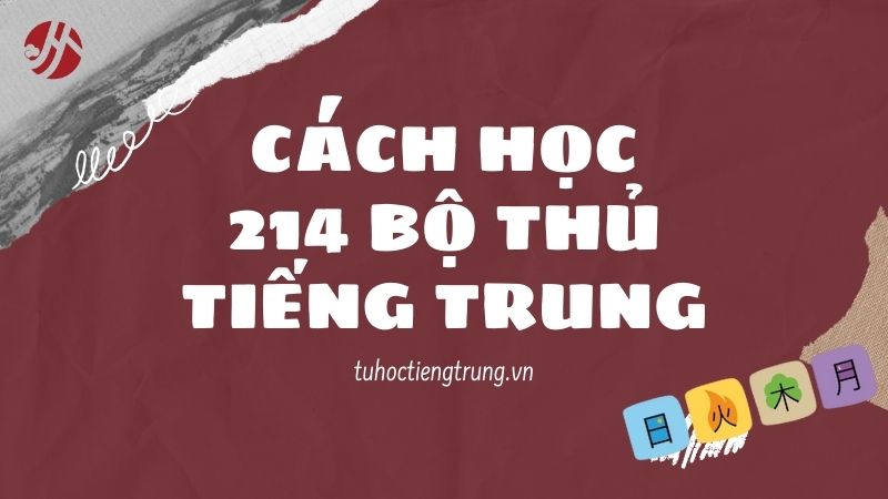 cach-hoc-214-bo-thu-tieng-trung