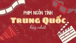 phim-ngon-tinh-trung-quoc-hay-nhat