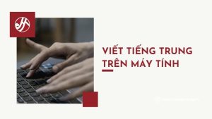 viet-tieng-trung-tren-may-tinh