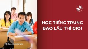 hoc-tieng-trung-bao-lau-thi-gioi