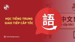 hoc-tieng-trung-giao-tiep-cap-toc