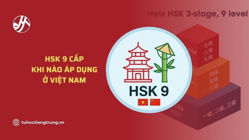 hsk-9-cap-khi-nao-ap-dung-o-viet-nam