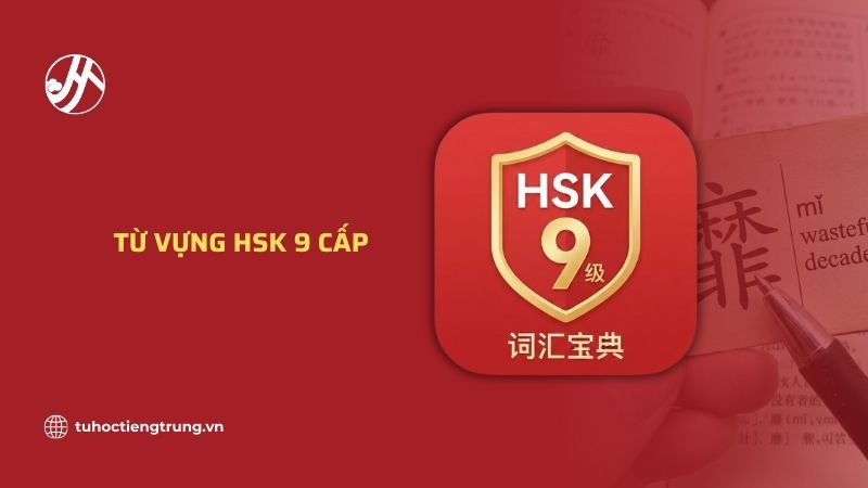 tu-vung-hsk-9-cap