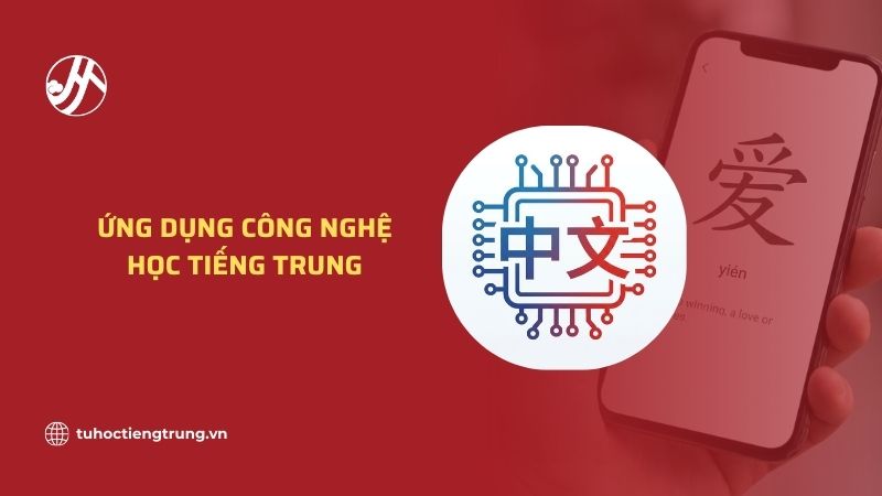 ung-dung-cong-nghe-hoc-tieng-trung